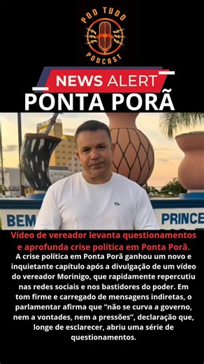 Pod_Tudonews on Instagram: "Vídeo de vereador levanta suspeitas e aprofunda crise política em Ponta Porã A crise política em Ponta Porã ganhou um novo e inquietante capítulo após a divulgação de um vídeo do vereador Morinigo, que rapidamente repercutiu nas redes sociais e nos bastidores do poder. Em tom firme e carregado de mensagens indiretas, o parlamentar afirma que “não se curva a governo, nem a vontades, nem a pressões”, declaração que, longe de esclarecer, abriu uma série de questionamento