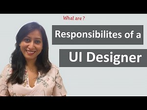 What are the roles and Responsibilities of a User Interface (UI) Designer?