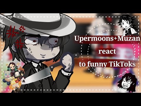 || Uppermoons react to TikToks part 1 || ( kny , GC )