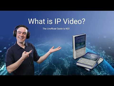 Unofficial Guide to NDI Course - Video #2 - What is IP Video?
