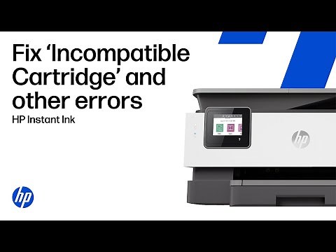 How to fix 'Incompatible Cartridge' and other errors for HP Instant Ink cartridges | HP Support