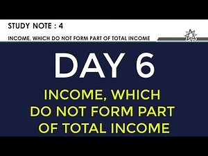 DAY 6::INCOME WHICH DO NOT FORM PART OF TOTAL INCOME