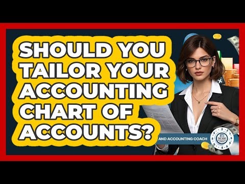 Should You Tailor Your Accounting Chart Of Accounts?