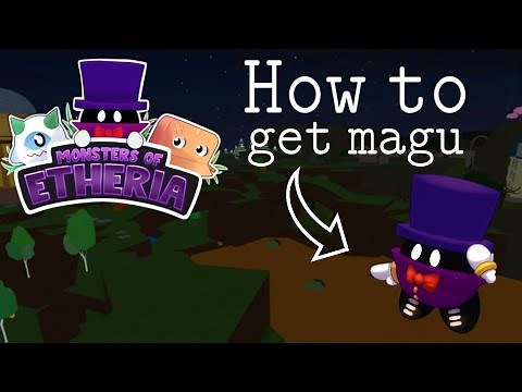 How to get magu || Monsters of etheria