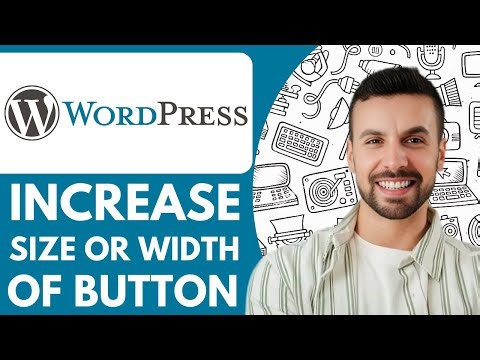 How to Increase Size or Width of Button in Wordpress- 2025 (Easiest Way)
