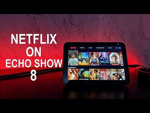 How to Play Netflix on Echo Show 8 & 10