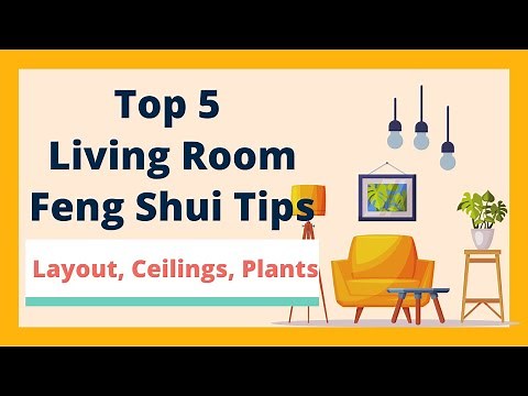 Top 5 Feng Shui Tips for Your Living Room | Ceilings, Plants, Location, Layout