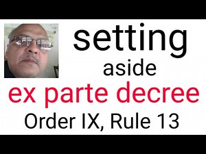 how to set aside ex parte decree appeal against ex parte decree OR IX R 13 CPC