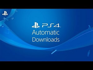 PS4 Automatic Downloads