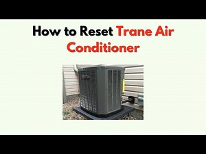 How to Reset Trane Air Conditioner – Control Panel, Thermostat & System Reset Guide