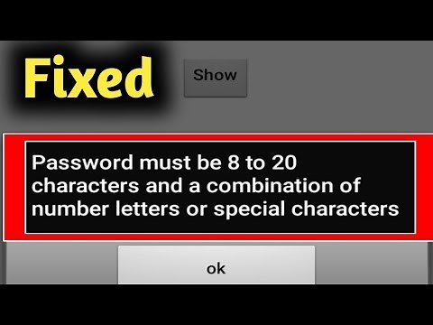 Fix Password Must be 8 to 20 Characters and a Combination of Numbers, Letters or Special Characters