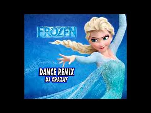 DISNEY'S FROZEN - LET IT GO DANCE REMIX #1