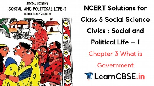 NCERT Solutions for Class 6th Social Science Civics Chapter 3 What is Government