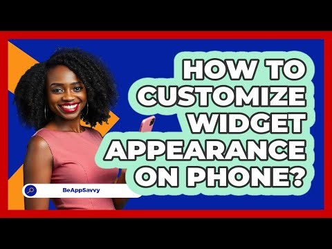 How To Customize Widget Appearance On Phone?