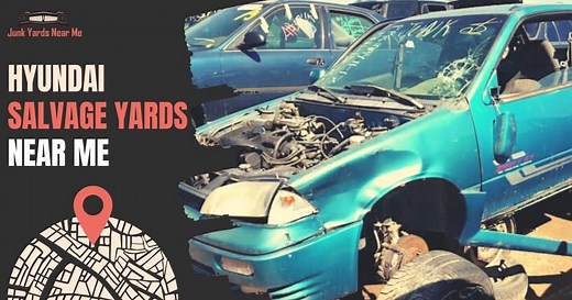 Hyundai Salvage Yards Near Me [Locator Map   Guide   FAQ]