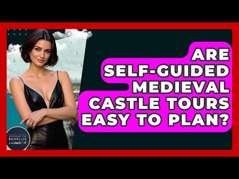 Are Self-guided Medieval Castle Tours Easy To Plan? - Exploring The Benelux
