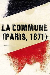La Commune (Paris, 1871) (2003) - Movie