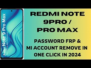 Redmi Note 9 pro/Redmi note 9pro max FRP and Mi Account Remove in One click In 2024 in one click..