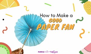 3 Easy Ways to Make a Good Paper Fan Step by Step - Purple Craft Diva