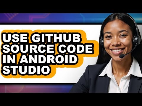 How to Use Github Source Code in Android Studio - Full Guide
