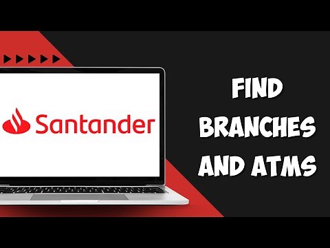 How to Locate Santander Bank Branches and ATMs Near You