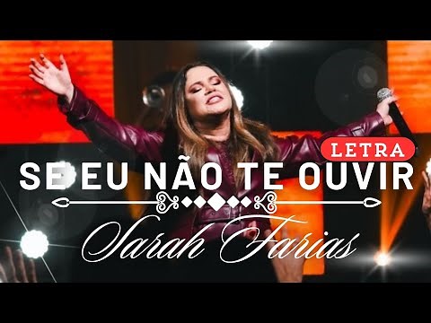 Sarah Farias - Se Eu Não Te Ouvir (AO VIVO - COM LETRA)