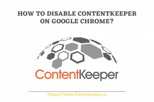 How to Disable ContentKeeper on Google Chrome [Updated Guide]
