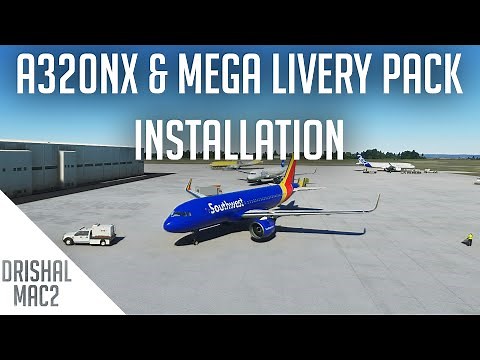FlyByWire A320NX Installation tutorial + Livery mega pack! | HD | 2020 | Drishal MAC2
