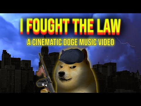 "I Fought The Law" a cinematic doge music video