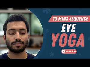 10-Min Eye Yoga | 10 Exercises to Improve Vision and Reduce Screen Fatigue