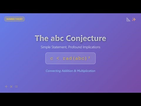 The ABC Conjecture Explained: Unraveling Number Theory's Biggest Mystery!