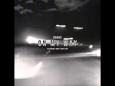 On My Way - Drake ft. James Fauntleroy