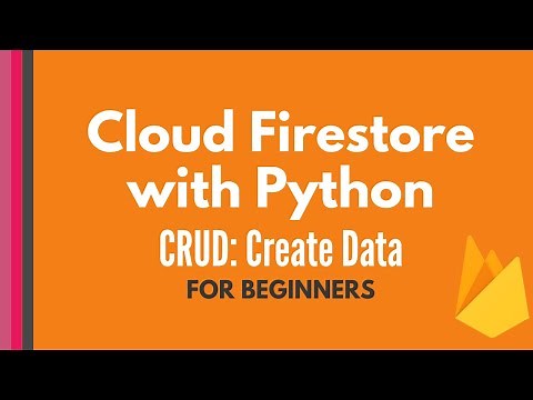 Cloud Firestore and Python tutorial #2: Create Data [CRUD tutorial for beginners]