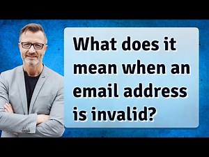 What does it mean when an email address is invalid?