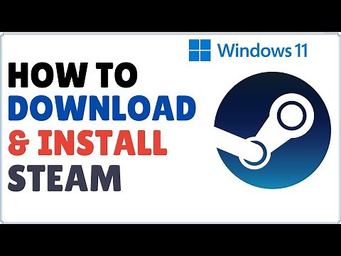 How to Install Steam on Windows 11