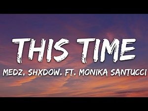 MEDZ, shXdow. - This Time (Lyrics) ft. Monika Santucci (Lost Wolves Remix)[7clouds Release]