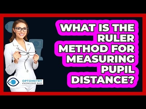 What Is The Ruler Method For Measuring Pupil Distance?