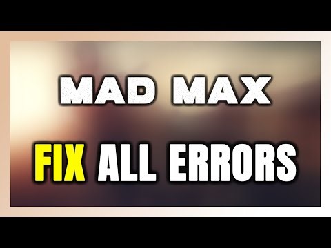 How to FIX Mad Max All Errors