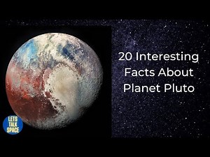 20 Interesting Facts About Planet Pluto