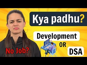 DSA v/s Development | What to do for Placements?