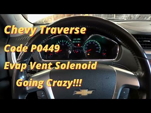 Chevrolet Traverse Code P0449 Evap System Vent Valve Control Circuit Open, Diagnosis & Repair