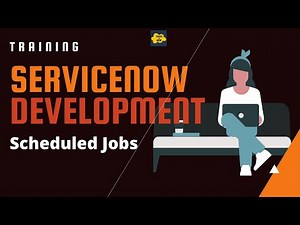 #15 ServiceNow Developer Training | Scheduled Jobs