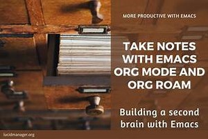 Taking Notes with Emacs Org Mode and Org-Roam