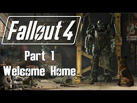 Fallout 4 - Part 1 - Welcome Home