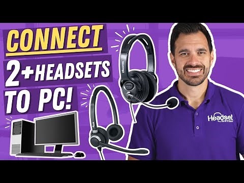 How to Connect 2+ Headsets to PC