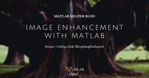 Blog | Image Enhancement With MATLAB | MATLAB Helper ®
