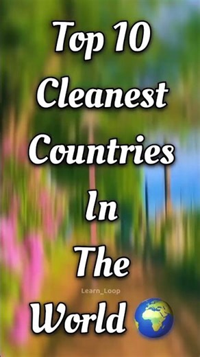 Top 10 Cleanest Countries in the World 🌍✨ Clean air, pure water & green cities #shorts