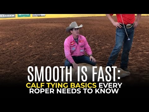 Smooth is Fast: Calf Tying Basics Every Roper Needs to Know