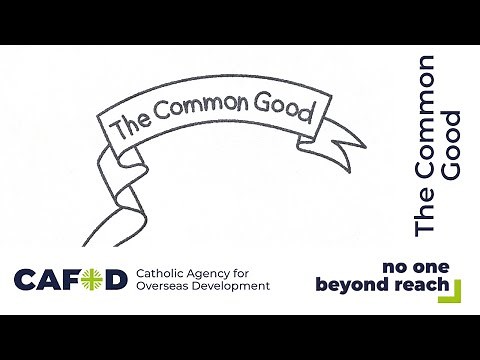 Catholic Social Teaching: The Common Good | CAFOD
