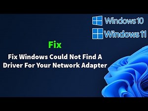 Fix Windows Could Not Find A Driver For Your Network Adapter In Windows 11/10